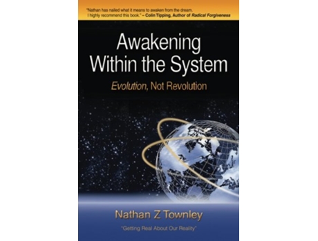 Livro Awakening Within the System Evolution Not Revolution de Nathan Z Townley (Inglês)