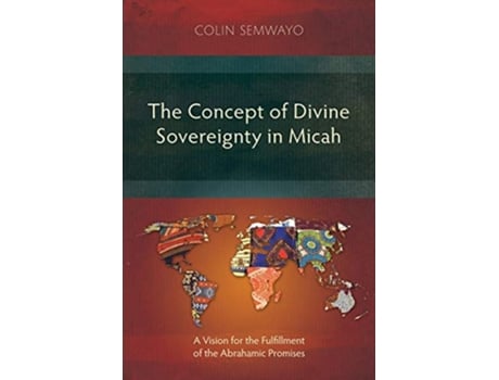 Livro The Concept of Divine Sovereignty in Micah A Vision for the Fulfillment of the Abrahamic Promises de Colin Semwayo (Inglês)