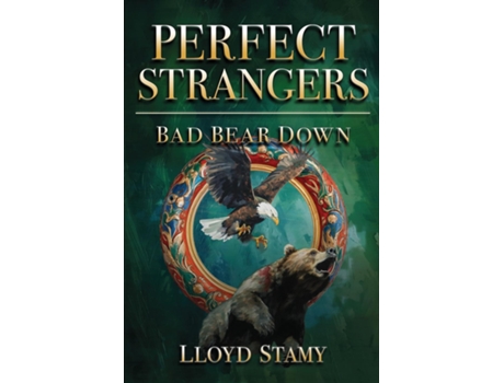 Livro Perfect Strangers Bad Bear Down de Lloyd Stamy (Inglês)