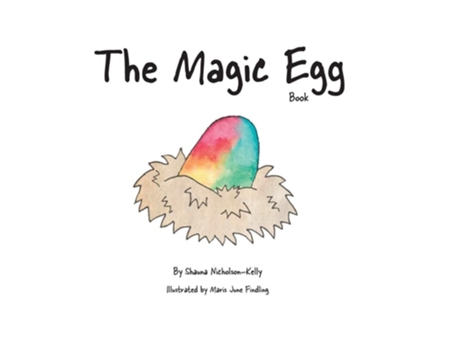 Livro The Magic Egg Book De Shauna Nicholson-kelly (inglês - Capa Dura)