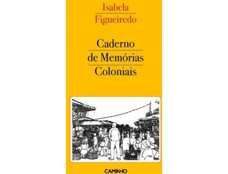 Livro Caderno De Memorias Coloniais de Isabela Figueiredo (Português)