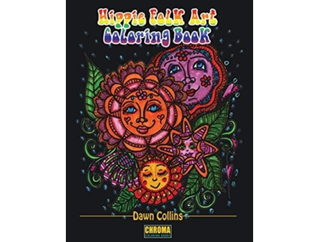 Livro Hippie Folk Art Coloring Book Funky Designs Paired With Positive Affirmations De Chroma Coloring Books E Dawn Collins (inglês)