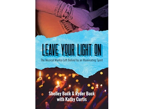 Livro Leave Your Light On The Musical Mantra Left Behind by an Illuminating Spirit de Shelley Buck Kathy Curtis Ryder Buck (Inglês)