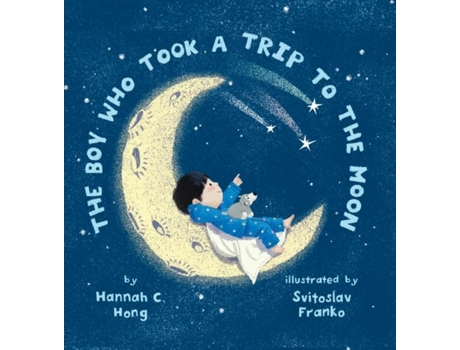 Livro The Boy Who Took A Trip To The Moon De Hong, Hannah Et Al. (inglês)
