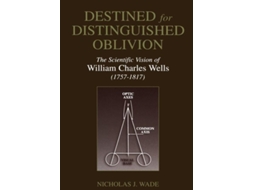 Livro Destined For Distinguished Oblivion De Nicholas J Wade (inglês)