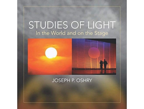 Livro Studies of Light In the World and on the Stage de Joseph P Oshry (Inglês)