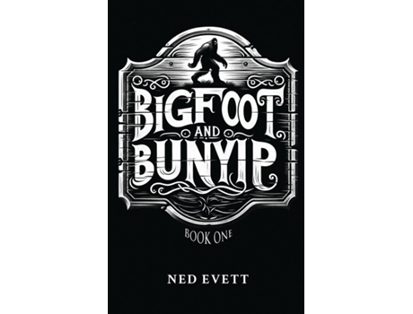 Livro Bigfoot and Bunyip Book One de Ned D Evett (Inglês)