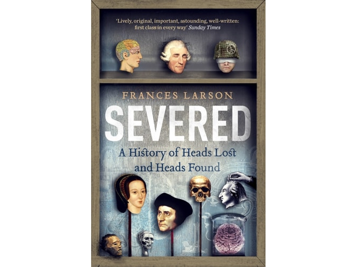 Livro Severed de Frances Larson (Inglês)