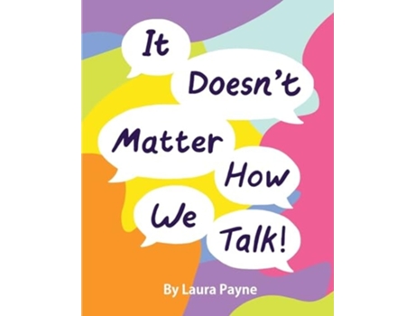Livro It Doesnt Matter How We Talk de Laura Payne (Inglês)
