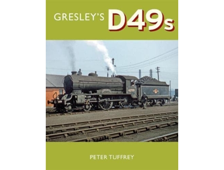 Livro Gresleys D49s de Peter Tuffrey (Inglês - Capa Dura)