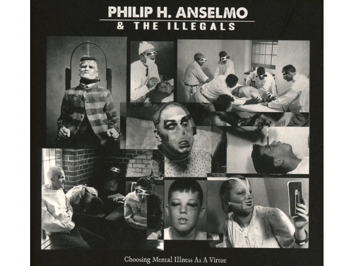 CD Philip H. Anselmo & The Illegals - Choosing Mental Illness As A Virtue
