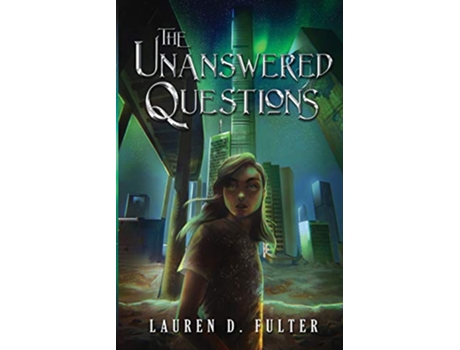 Livro The Unanswered Questions Book One of the Unanswered Questions Series de Lauren D Fulter (Inglês)
