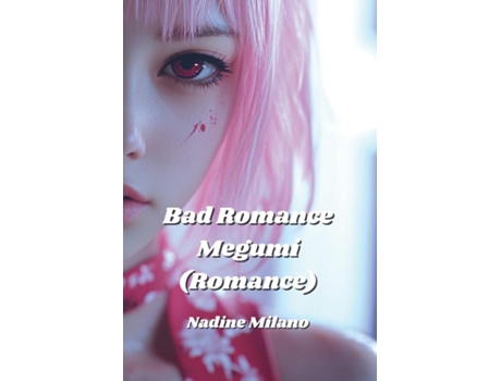 Livro Bad Romance Megumi de Nadine Milano (Inglês)
