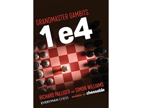 Livro Grandmaster Gambits 1 e4 de Richard Palliser e Simon Williams (Inglês)