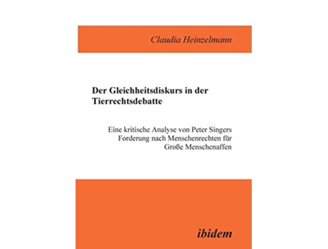 Livro Der Gleichheitsdiskurs in der Tierrechtsdebatte German Edition de Claudia Heinzelmann (Alemão)