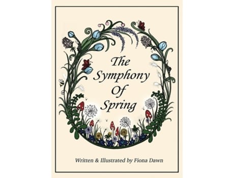 Livro The Symphony Of Spring De Fiona Dawn (inglês - Capa Dura)