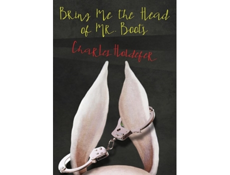 Livro Bring Me the Head of Mr. Boots de Charles Holdefer (Inglês)