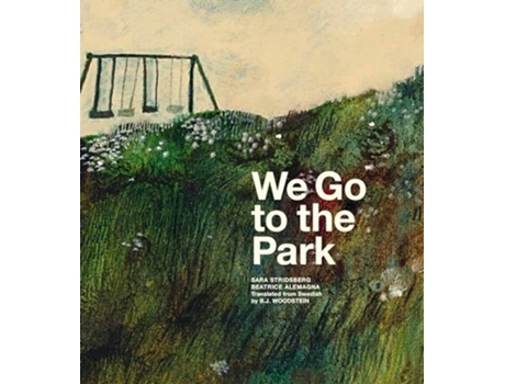 Livro We Go To The Park De Sara Stridsberg (inglês - Capa Dura)