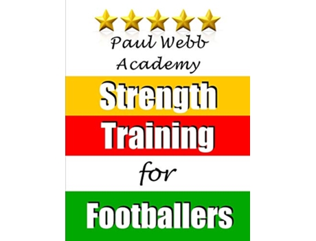 Livro Paul Webb Academy Strength Training for Footballers Soccer Coaching de Paul Webb (Inglês)