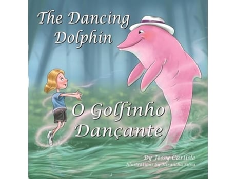 Livro The Dancing Dolphin The Legend of Encantado de Jessy Carlisle (Português)