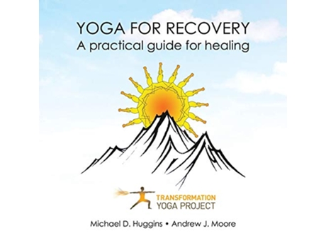 Livro Yoga For Recovery A practical guide for healing de Transformation Yoga Project, Michael D Huggins et al. (Inglês)