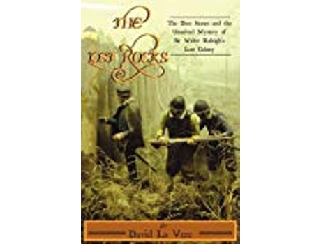 Livro The Lost Rocks The Dare Stones and the Unsolved Mystery of Sir Walter Raleighs Lost Colony de David La Vere (Inglês)