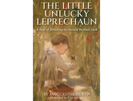 Livro The Little Unlucky Leprechaun: A Tale of Believing in Oneself Beyond Luck Jacqueline Duren (Inglês)