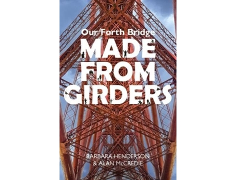 Livro Our Forth Bridge Made From Girders de Henderson e Barbara (Inglês)
