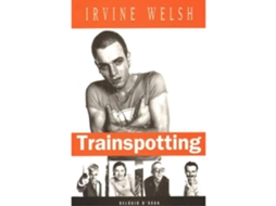Trainspotting De Irvine Welsh