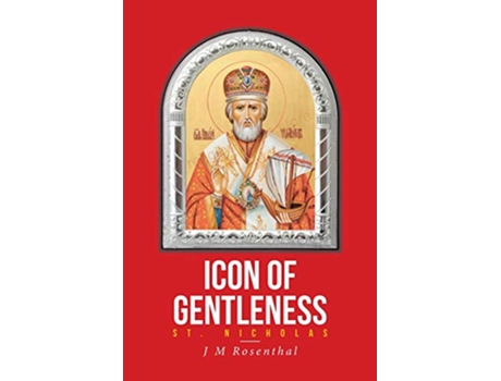 Livro Icon of Gentleness Saint Nicholas de Jm Rosenthal (Inglês)