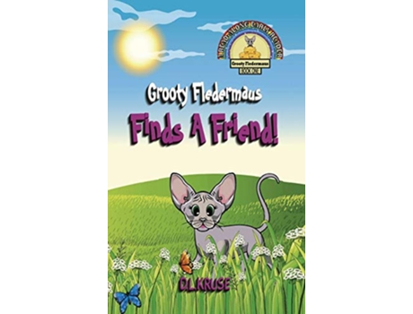 Livro Grooty Fledermaus Finds A Friend A Read Along Early Reader For Children Ages 48 de D L Kruse (Inglês)