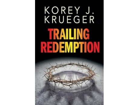 Livro Trailing Redemption De Korey J Krueger (inglês)