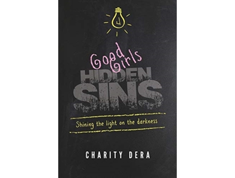 Livro Good Girls Hidden Sins: Shining the Light on the Darkness Charity Dera (Inglês)