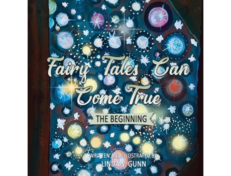 Livro Fairy Tales Can Come True The Beginning de Linda S S Gunn (Inglês)