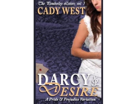 Livro Darcy Amp Desire A Pride Amp Prejudice Variation De Cady West (inglês)
