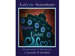 Livro LETS GO SOMEWHERE TOGETHER for EASTER de Amanda M Goodwin (Inglês)
