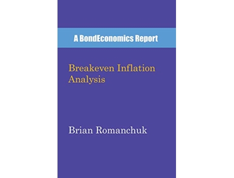 Livro Breakeven Inflation Analysis de Brian Romanchuk (Inglês)