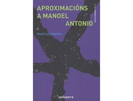 Livro Aproximacións A Manoel Antonio de Xosé Luís Axeitos Agrelo (Galego)