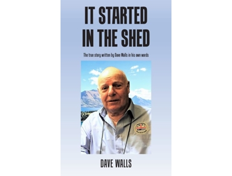 Livro It Started in the Shed de Dave Walls (Inglês)