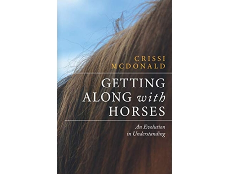 Livro Getting Along with Horses An Evolution in Understanding de Crissi McDonald (Inglês)
