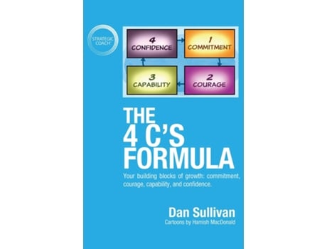 Livro The 4 Cs Formula Your Building Blocks Of Growth Commitment, Courage, Capability, And Confidence. De Dan Sullivan (inglês)
