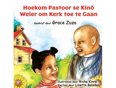 Livro Hoekom Pastoor Se Kind Weier Om Kerk Toe Te Gaan De Grace Zuzo (inglês)