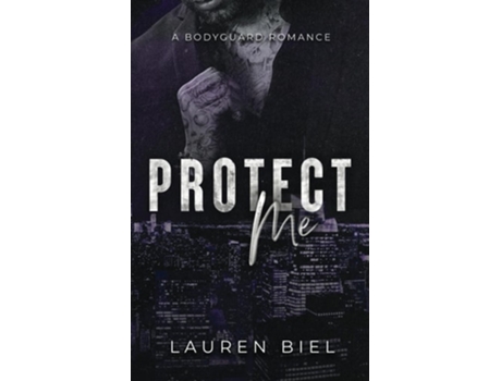 Livro Protect Me A Bodyguard Romance de Lauren Biel (Inglês)
