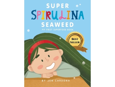 Livro Super Spirulina Seaweed My First Superfood Book De Jennifer Cardona (inglês)