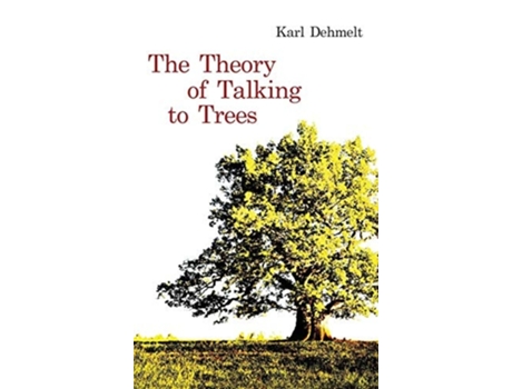 Livro The Theory Of Talking To Trees De Karl Dehmelt (inglês - Capa Dura)