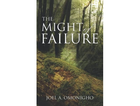 Livro The Might Of Failure De Joel Omonigho (inglês)