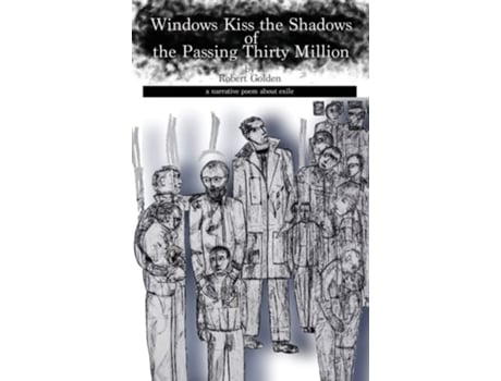 Livro Windows Kiss the Shadows of the Passing Thirty Million de Robert Golden (Inglês)