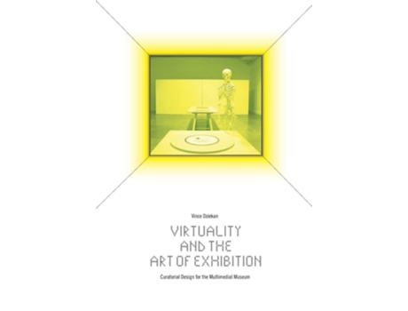 Livro Virtuality and the Art of Exhibition de Vince Dziekan (Inglês)