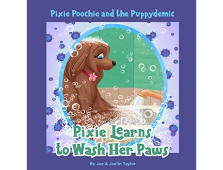Livro Pixie Poochie and the Puppydemic Pixie Learns to Wash Her Paws de Jae and Jaelin Taylor (Inglês)