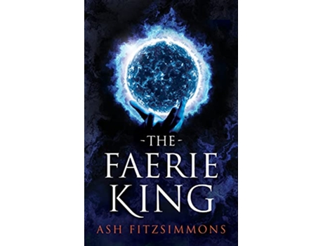 Livro The Faerie King Stranger Magics Book Two de Ash Fitzsimmons (Inglês)
